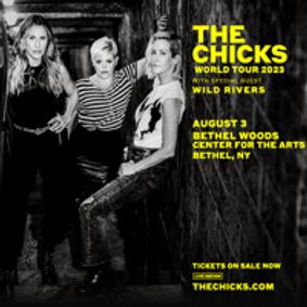 The Chicks with special guest Wild Rivers show poster
