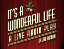 It's A Wonderful Life: A 1940's Radio Play