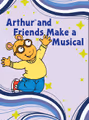 Arthur and Friends Make a Musical! in Baltimore