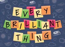 Every Brilliant Thing