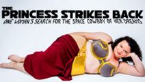 The Princess Strikes Back: One Woman's Search for the Space Cowboy of her Dreams