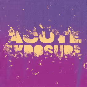 Acute Exposure show poster