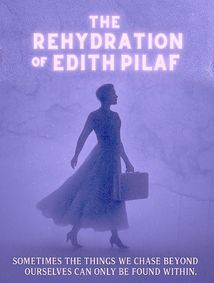 The Rehydration of Edith Pilaf show poster