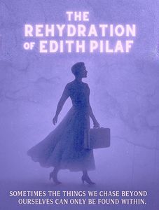 The Rehydration of Edith Pilaf