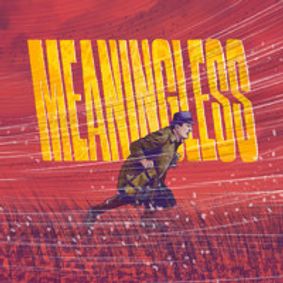 Meaningless show poster