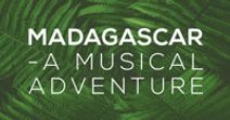 Madagascar A Musical Adventure (Family Series)
