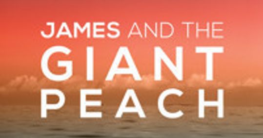 James and the Giant Peach TYA (Family Series) show poster