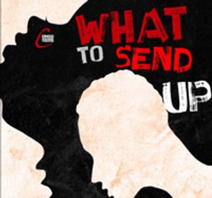 What to Send Up When It Goes Down (West Side) show poster