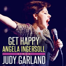 Get Happy: Angela Ingersoll Sings Judy Garland show poster