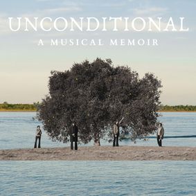 UNCONDITIONAL, A Musical Memoir show poster