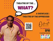 Theatre of the Oppressed Showcase