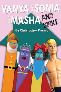 VANYA AND SONIA AND MASHA AND SPIKE