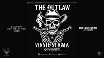 THE OUTLAW VINNIE STIGMA at The Lexington - London in UK Regional