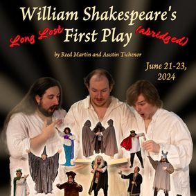 William Shakespeare's Long Lost First Play (abridged) show poster