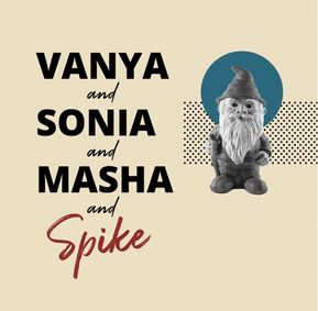 Vanya and Sonia and Masha and Spike show poster
