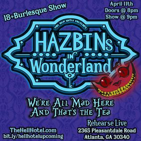 The Hell Hotel Presents: Hazbins in Wonderland Burlesque show poster