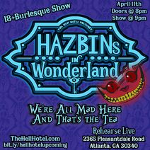 The Hell Hotel Presents: Hazbins in Wonderland Burlesque