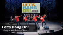 Let's Hang On America's 1 Frankie Valli Tribute Show in Orlando