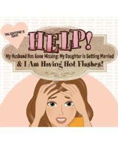 Help! My Husband Has Gone Missing, My Daughter is Getting Married & I Am Having Hot Flashes! show poster