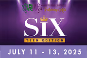 SIX: Teen Edition in San Antonio