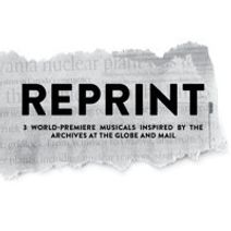 REPRINT : Three World-Premiere Musicals Inspired by the Archives at The Globe and Mail.