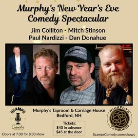 Murphy's NY's Eve Comedy Spectacular: Paul Nardizzi, Jim Colliton, Dan Donahue, Mitch Stinson show poster