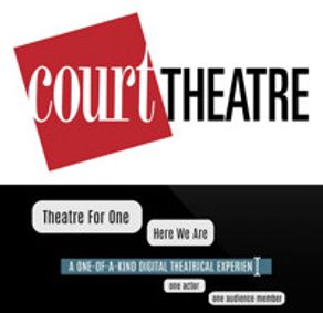 Court Theatre presents the Chicago premiere of Theatre for One: Here We Are show poster