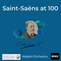 Saint-Saëns at 100 - Adelphi Orchestra