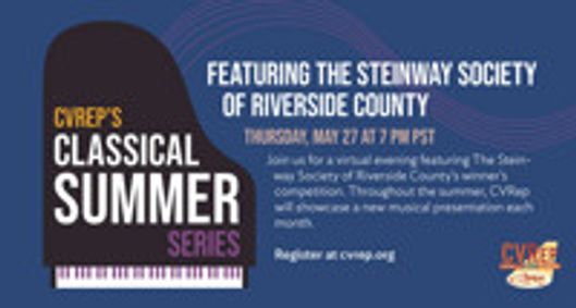 CVRep's Classical Summer Series Presents: The Steinway Society of Riverside County show poster