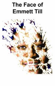 The Face of Emmett Till written by Mamie Till-Mobley and David Barr, III show poster