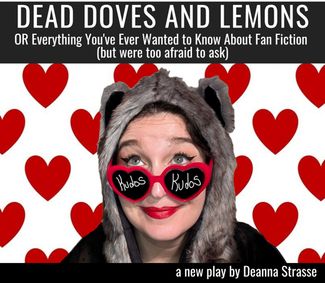 Dead Doves and Lemons OR Everything You've Ever Wanted To Know About Fan Fiction (but were too afraid to ask) show poster