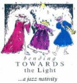 Bending Towards the Light – a Jazz Nativity show poster