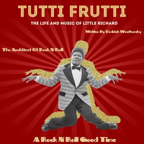Tutti Frutti The Musical: The Life and Little Richard show poster