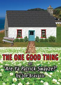 The One Good Thing, Or Are Ya Patrick Swayze? by Joe Bravaco show poster
