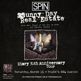 SPIN Magazine presents: Sunny Day Real Estate’s ‘Diary’ 30th Anniversary Austin Tour Stop show poster
