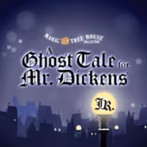 Magic Treehouse: A Ghost Tale for Mr. Dickens