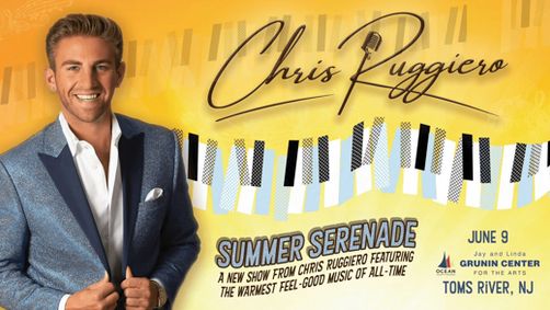Chris Ruggiero’s Summer Serenade/ Grunin Center For The Arts show poster