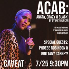 ACAB: Angry, Crazy & Black! Sydney Duncan’s One Woman Show show poster
