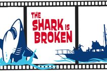 The Shark Is Broken