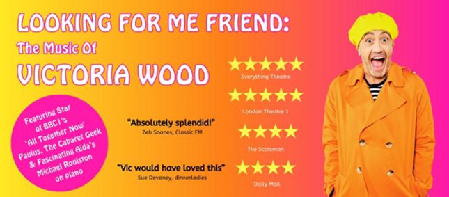 Looking For Me Friend: The Music of Victoria Wood show poster