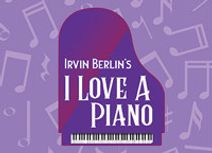 IRVING BERLIN'S  I LOVE A PIANO