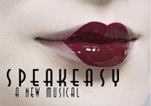 SPEAKEASY, A New Musical!
