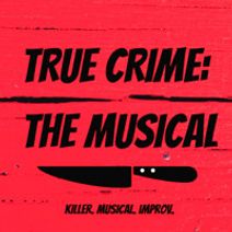 True Crime the Musical