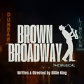 Brown Broadway: The Musical in Los Angeles