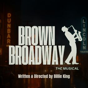 Brown Broadway: The Musical show poster