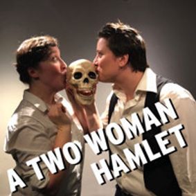 A Two Woman Hamlet show poster