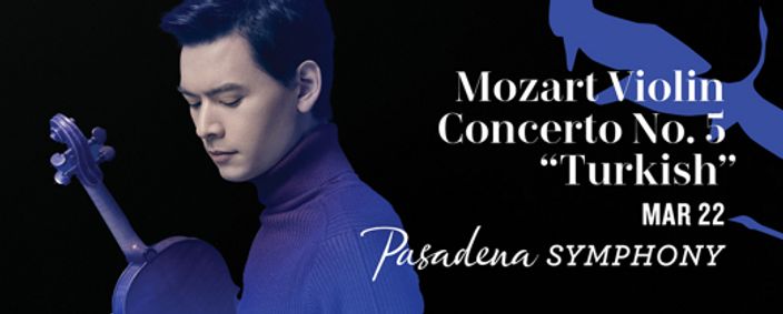 Pasadena Symphony: Mozart “Turkish” Violin Concerto show poster