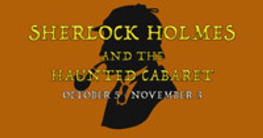 Sherlock Homes and the Haunted Cabaret  show poster