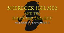 Sherlock Homes and the Haunted Cabaret 