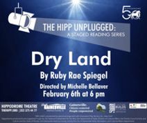 Hipp Unplugged: A Staged Reading Series (Dry Land)